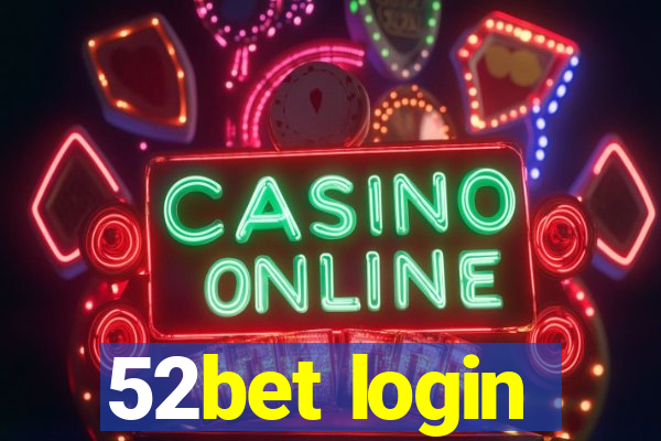 52bet login