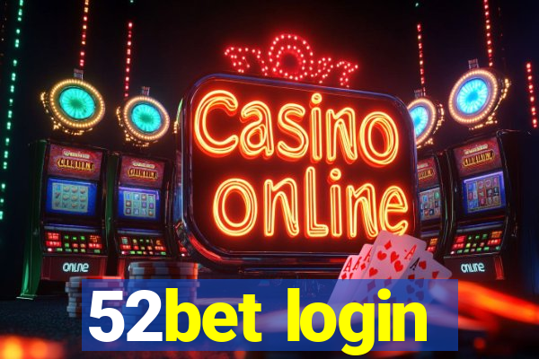 52bet login