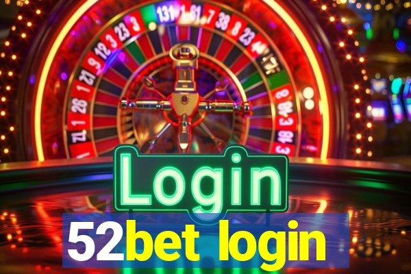 52bet login