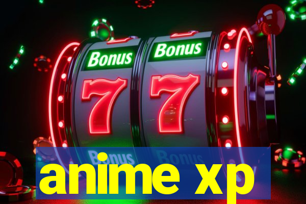 anime xp