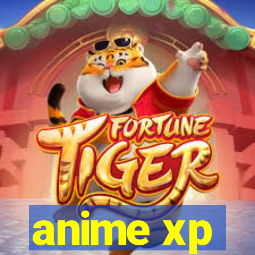 anime xp