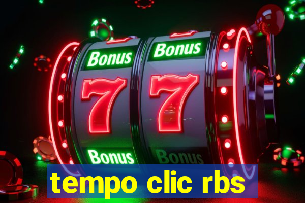 tempo clic rbs