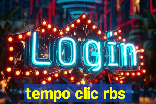 tempo clic rbs