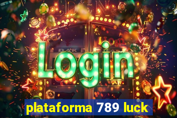 plataforma 789 luck