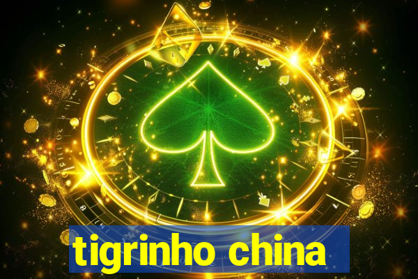 tigrinho china