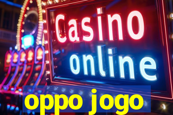 oppo jogo