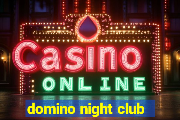 domino night club