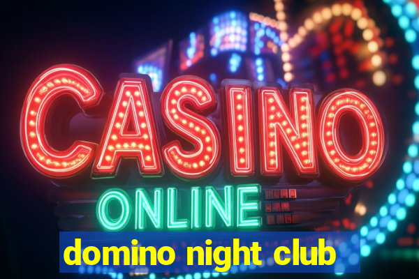 domino night club