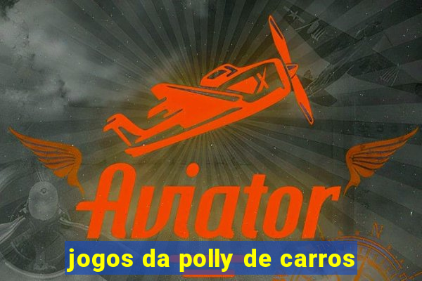 jogos da polly de carros