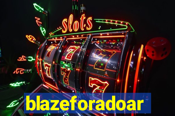 blazeforadoar