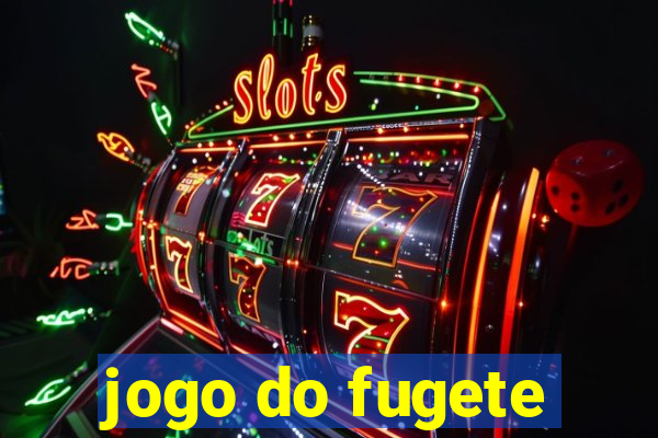 jogo do fugete