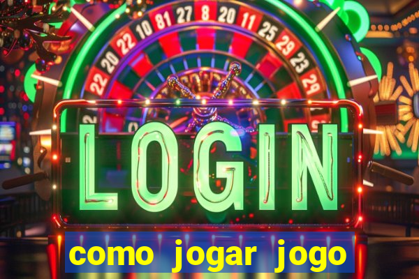 como jogar jogo sem abaixar