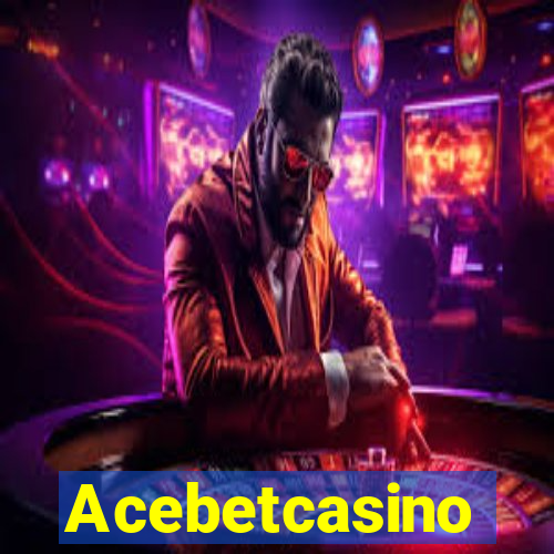 Acebetcasino