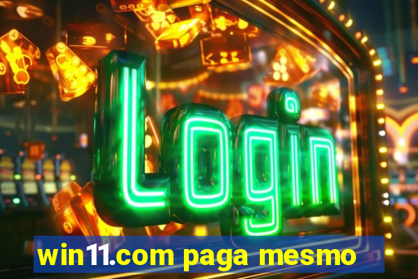 win11.com paga mesmo