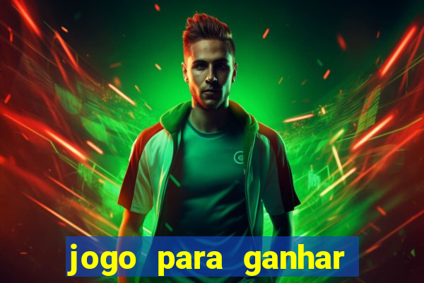 jogo para ganhar dinheiro gratuito