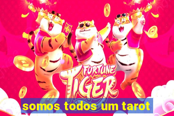 somos todos um tarot