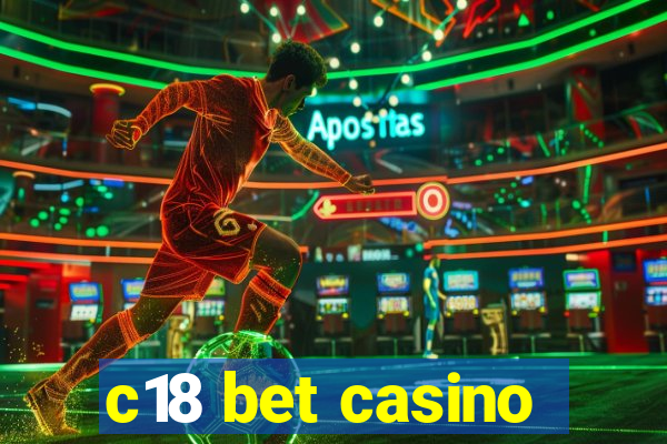 c18 bet casino