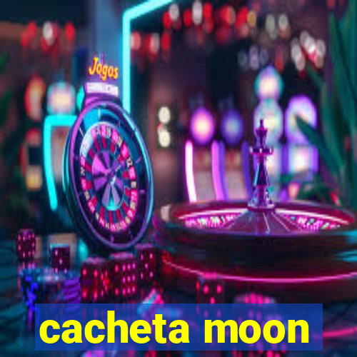 cacheta moon