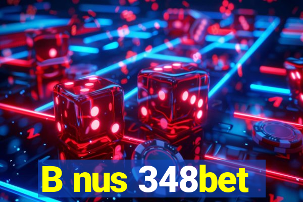 B nus 348bet