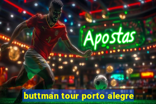 buttman tour porto alegre