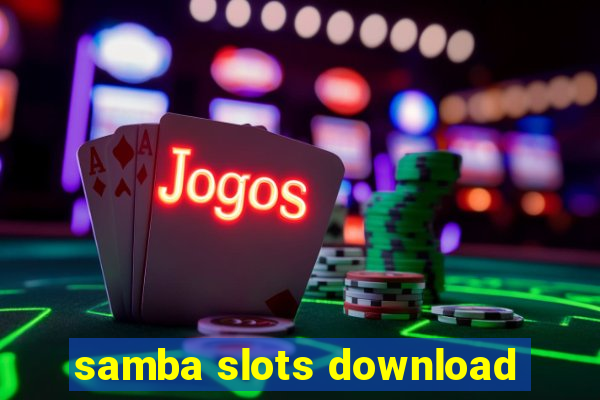 samba slots download