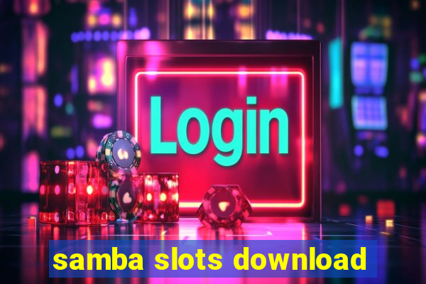 samba slots download