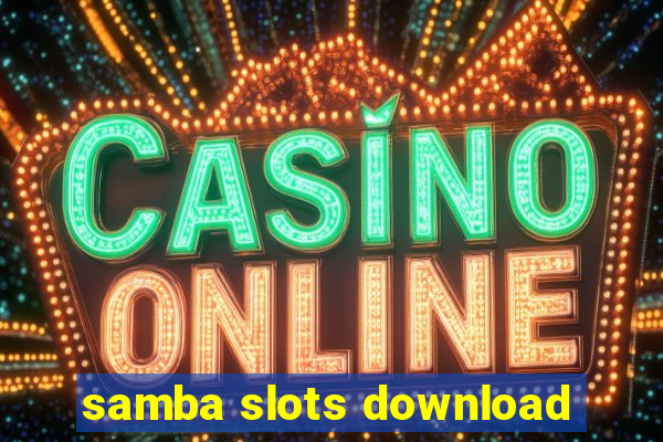 samba slots download