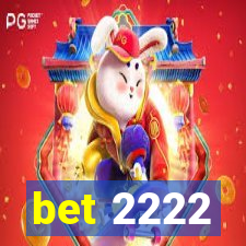 bet 2222