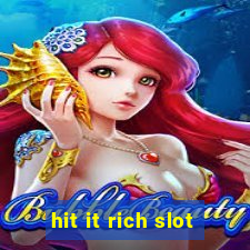 hit it rich slot