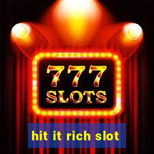 hit it rich slot