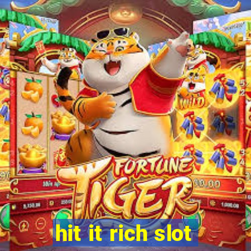 hit it rich slot