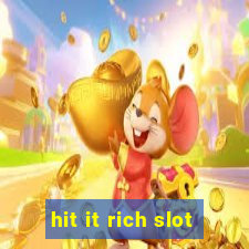 hit it rich slot