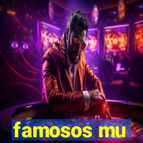 famosos mu