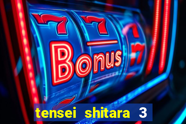 tensei shitara 3 temporada dublado