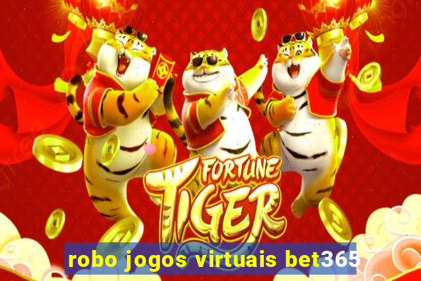 robo jogos virtuais bet365