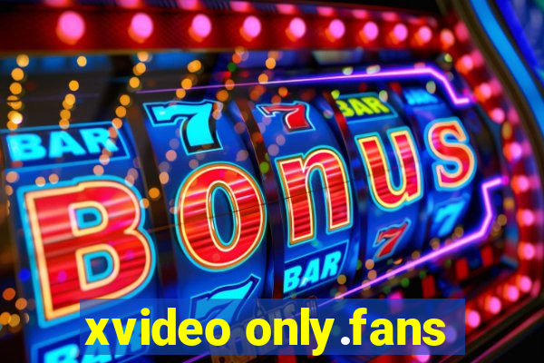 xvideo only.fans