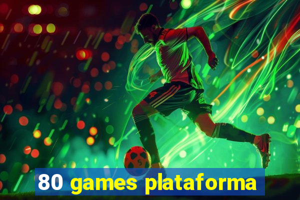 80 games plataforma