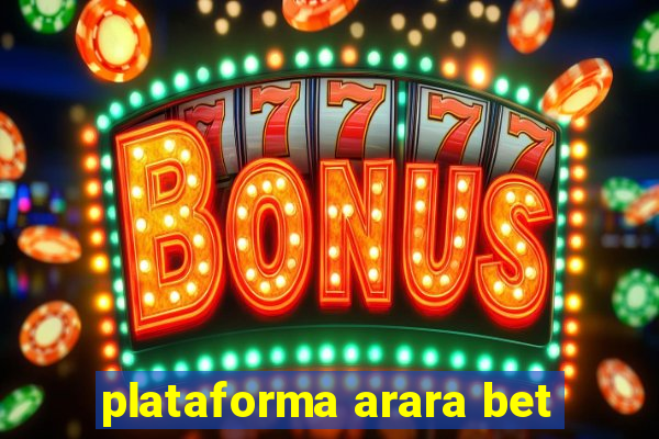 plataforma arara bet