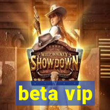 beta vip