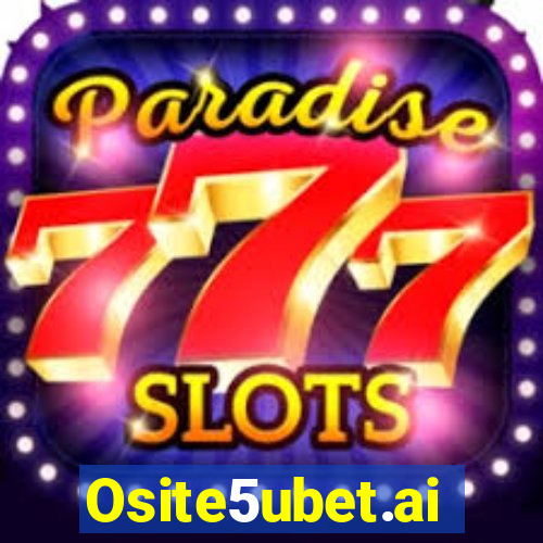 Osite5ubet.ai