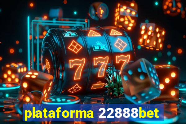 plataforma 22888bet