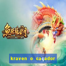 kraven o caçador filme completo dublado pobreflix