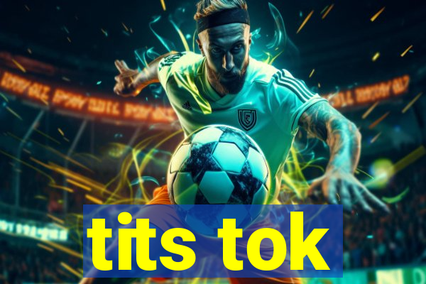 tits tok