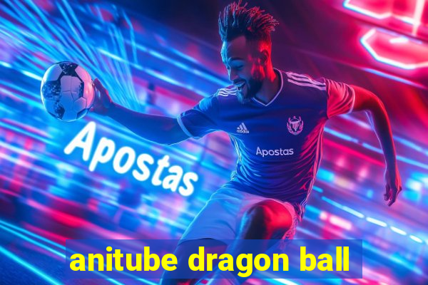 anitube dragon ball