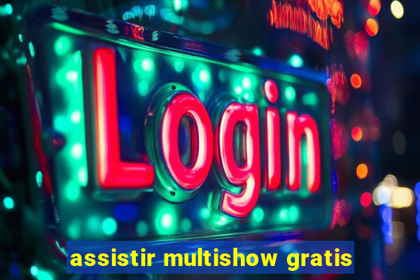 assistir multishow gratis