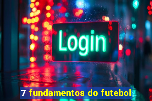 7 fundamentos do futebol