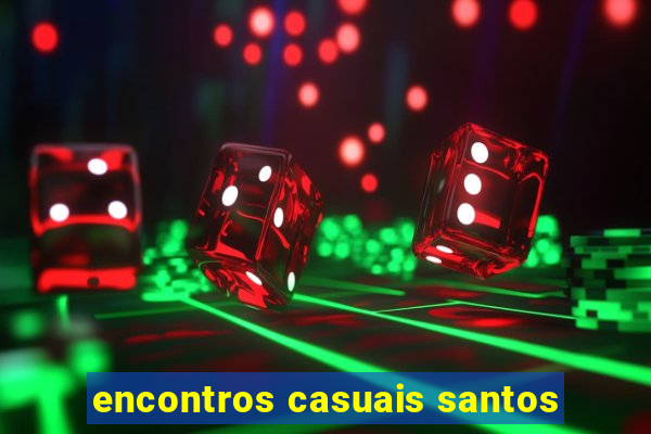 encontros casuais santos