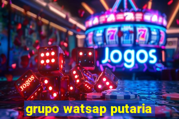 grupo watsap putaria