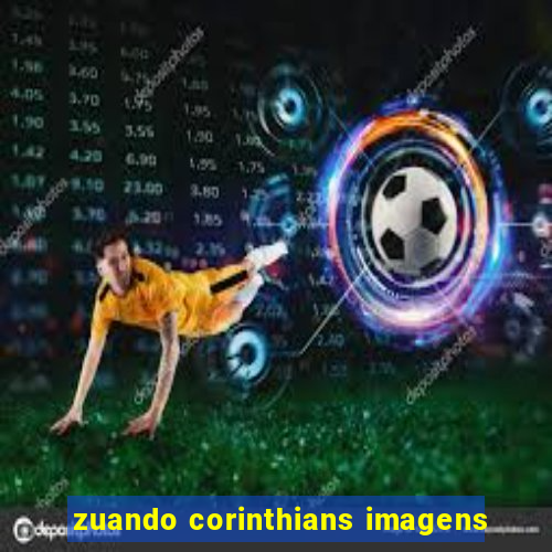 zuando corinthians imagens