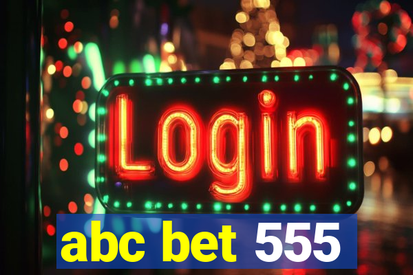 abc bet 555